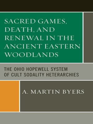 cover image of Sacred Games, Death, and Renewal in the Ancient Eastern Woodlands